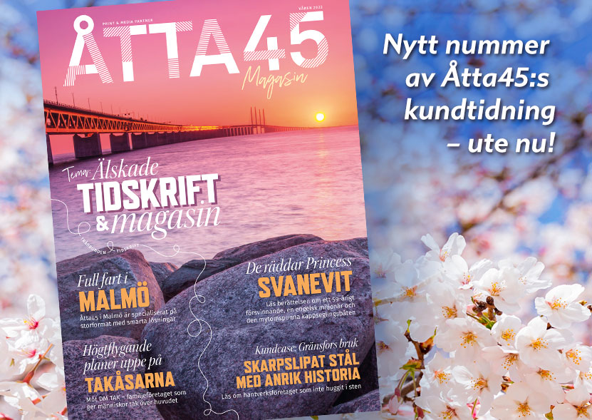 Åtta45 Magasin Våren 2022 Tryckeri Print Media