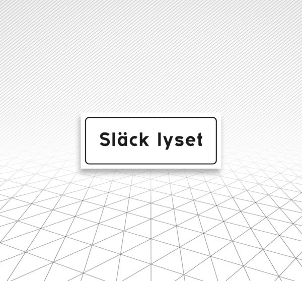 Skylt Släck lyset Åtta.45 Tryckeri